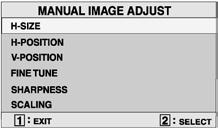 Manual Image Adjust displays the Manual Image Adjust menu. The Manual Image Adjust controls are explained below: Horizontal Size adjusts the width of the screen image.
