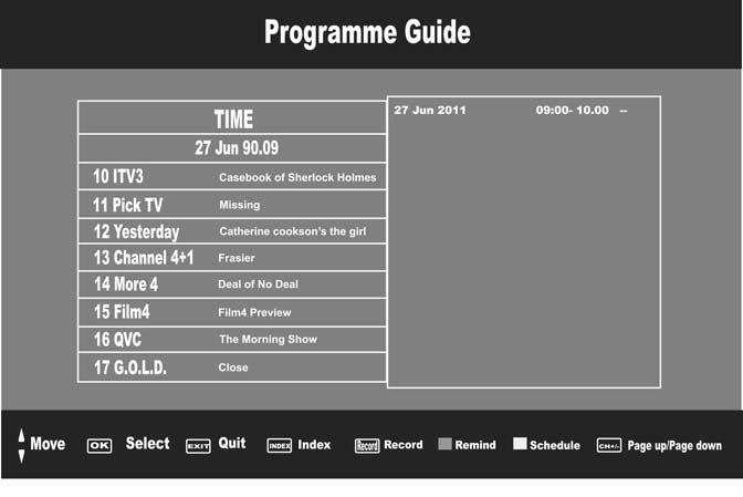 7 DAY TV GUIDE 7 Day TV Guide TV Guide is available in Digital TV mode. It provides information about forthcoming programmes (where supported by the freeview channel).
