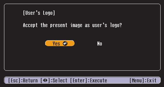 Saving a User's Logo 126 3 Select "Yes" in the sub-menu, and then press the [Enter] button on either the remote control or the projector's control panel.