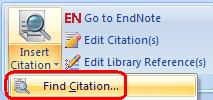 You Write (CWYW) in EndNote. You should then see an EndNote tab on the Word 2007 ribbon, as shown below. 1.2 Using the Cite While You Write Tools 1.2.1 Find Citation(s) This command will provide a search window where you can enter text that is in any field.