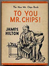 spot on the front panel. #91627... $175 HILTON, James. To You, Mr. Chips! Toronto: Musson Book Company (1938).