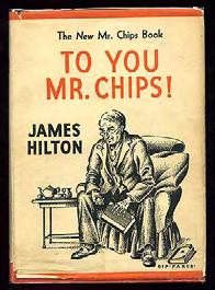 .. $85 HILTON, James. To You, Mr. Chips! Toronto: Musson Book Company (1938). First Canadian edition.