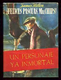 HILTON, James. Felices Pascuas, Mr. Chips! [To You, Mr. Chips!]. (Barcelona): José Janés Editor 1946. First Spanish edition.