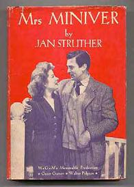 .. $35 STRUTHER, Jan. Mrs. Miniver. New York: Grosset & Dunlap (1942). Photoplay edition. Pages browning else near fine in a very good dustwrapper with small chips and tears along the edges.
