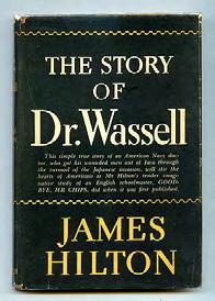 Uncommon edition, seldom found in jacket. #347552... $65 HILTON, James. The Story of Dr. Wassell. Melbourne: Macmillan & Co. 1943.