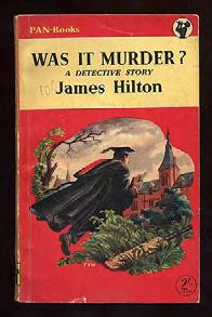 Very good with pages age-toned, spine lightly fading. A Bantam Book, 29. #284438... $20 HILTON, James. Was It Murder?