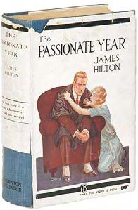 HILTON, James. The Passionate Year. London: Thornton Butterworth (1923). First edition.