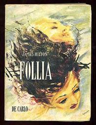 HILTON, James. Follia [a.k.a. The Dawn of Reckoning, a.k.a. Rage in Heaven]. (Rome): De Carlo (1946). First Italian edition.