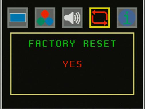 4. Factory Reset Select YES to return to the factory setting.