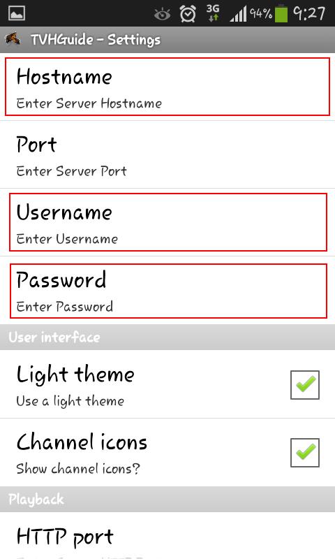 Enter address of TV server, user name and password that you got from TV server administrator in Hostname, Username and Password fields.