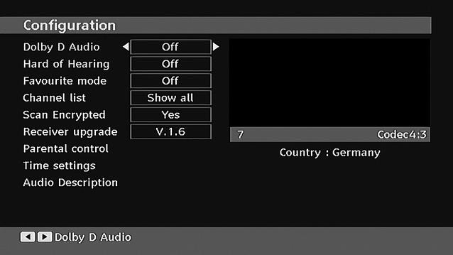 Use the or buttons to set the Dolby D Digital as On or Off. If the channel that you are watching supports Dolby Digital,you can turn this setting on.