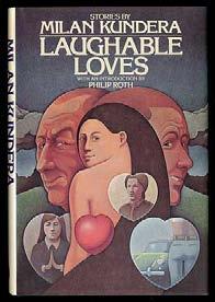 .. $25 KUNDERA, Milan. Laughable Loves. (London): John Murray (1978). First English edition.