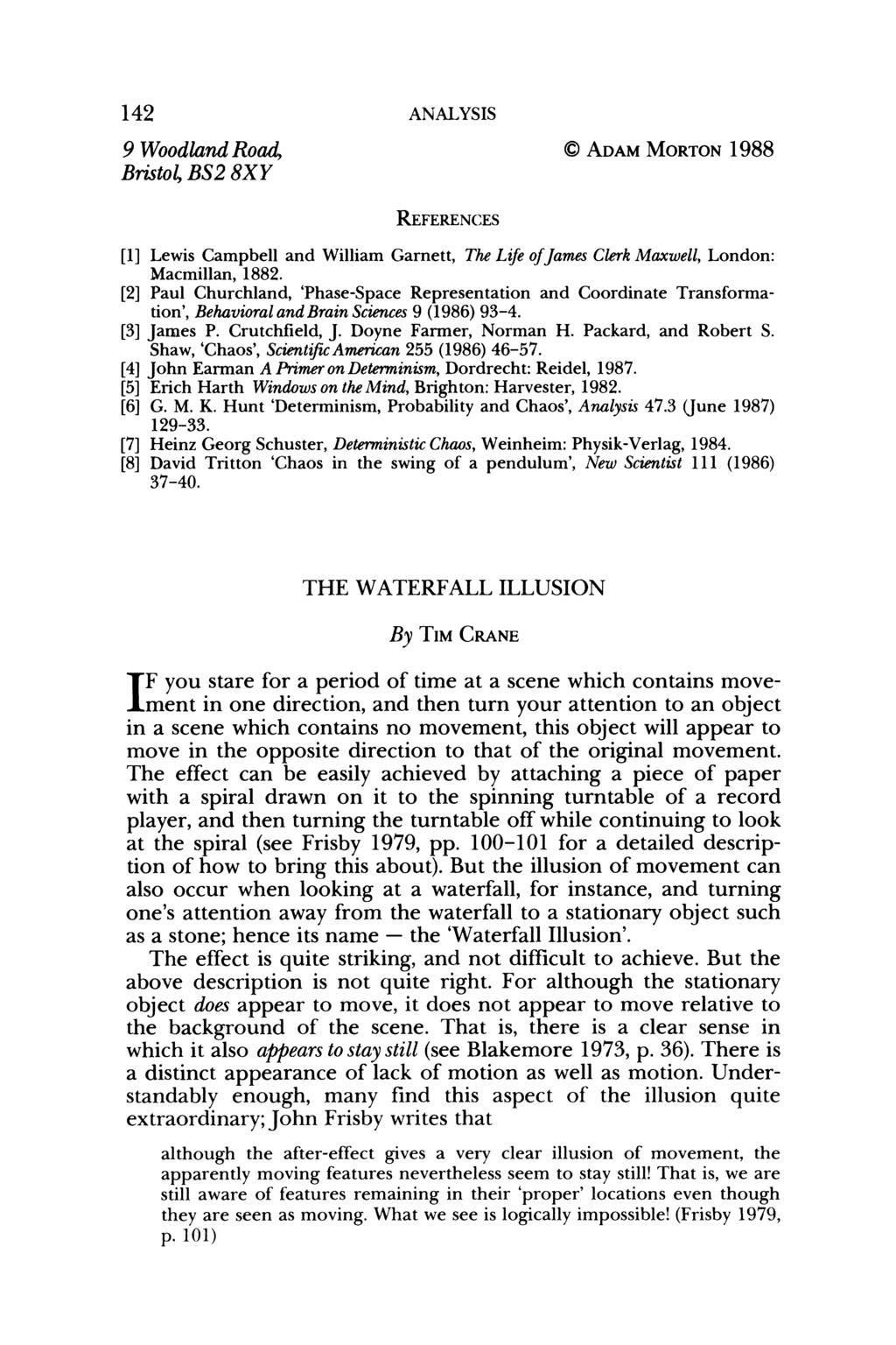 142 ANALYSIS 9 Woodland Road,? ADAM MORTON 1988 Bristol, BS2 8XY REFERENCES [1] Lewis Campbell and William Garnett, The Life ofjames Clerk Maxwell, London: Macmillan, 1882.