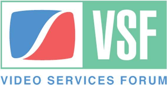 Alphabet Soup #1 Video Services Forum (VSF) a trade group comprising a diverse worldwide membership from telco carriers, broadcasters