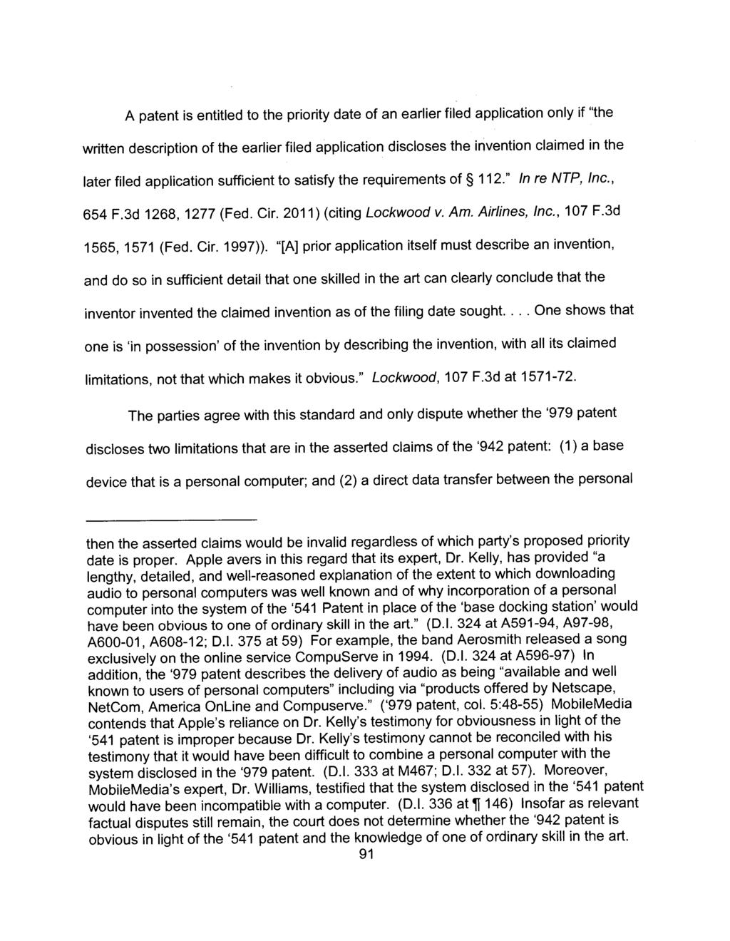 Case 1:10-cv-00258-SLR Document 461 Filed 11/08/12 Page 92 of 103 PageID #: 9066 A patent is entitled to the priority date of an earlier filed application only if "the written description of the