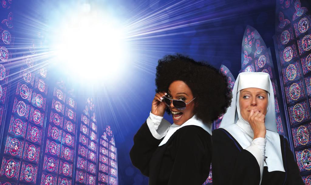 COME REJOICE CO-PRESENTED BY APRIL 24-26, 2015 SISTER ACT is Broadway s feel-amazing musical comedy smash!