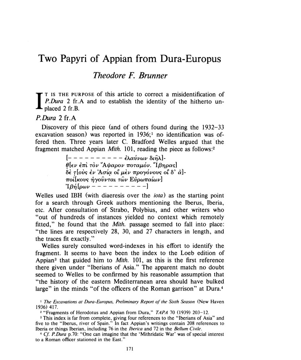 Two Papyri of Appian from Dura-Europus I T Theodore F. Brunner IS THE PURPOSE of this article to correct a misidentification of P.Dura 2 fr.