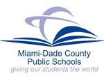 Miami-Dade County Public Schools The School Board of Miami-Dade County, FL Mr. Agustin J. Barrera, Chair Ms. Perla Tabares Hantman, Vice Chair Mr. Renier Diaz de la Portilla Ms.