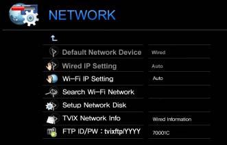 4.4 NETWORK Setting This section indicates the NETWORK (Network or FTP) settings. Press the SETUP button on the remote controller and select NETWORK.