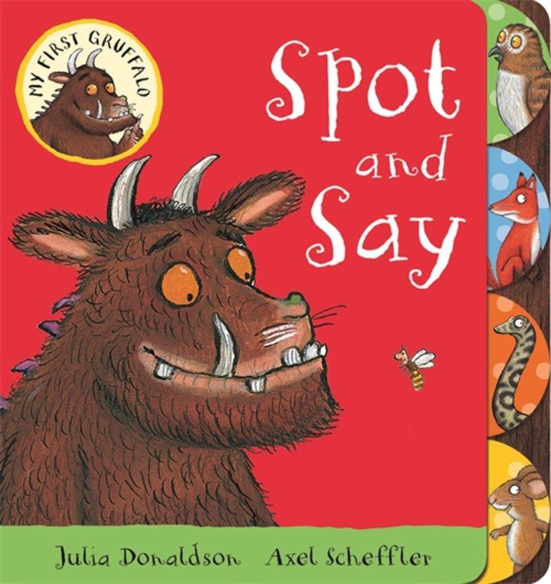 99 board book Ages 0-5 years Juvenile Fiction / Concepts / Opposites My First Gruffalo: Opposites is part of the popular Gruffalo baby and toddler series based on the bestselling picture book by and