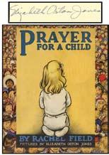 Beautiful copy, quite scarce. $450.00 SIGNED CALDECOTT AWARD WINNER 350. (JONES,ELIZABETH ORTON)illus. PRAYER FOR A CHILD by Rachel Field. NY:Macmillan 1944 (1944).