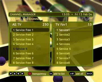 Add Channels You can make up to 6 TV and 6 Radio favorite channels lists. Once you are in the Channel Manager menu select either TV or Radio mode.
