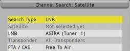 Channel Search: Satellite Once the antenna configuration is completed, you should proceed to tune the satellite channels that you have selected.