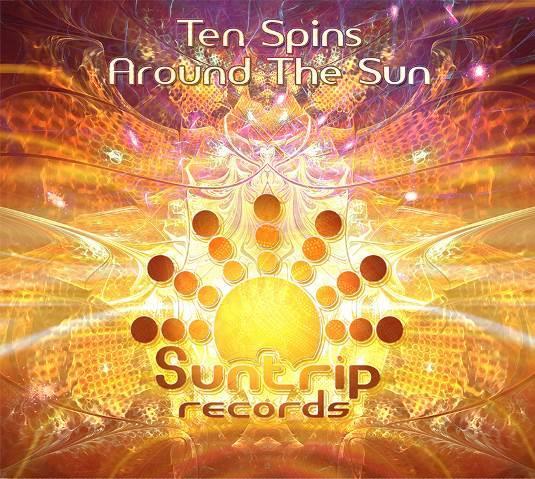 VA - Ten Spins Around The Sun Label: Suntrip Records Cat No: SUNCD32 Format: CD Release Date: May 9 th, 2014 Barcode No: 5 060376 220599 Tracklisting: CD 1 - Goa Trance 1.