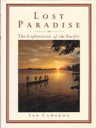11 Cameron, Ian. LOST PARADISE. The Exploration of the Pacific. Impl. 8vo, First Edition; pp. 248; a few maps, 24 coloured plates (3 double-page) & numerous other b/w.