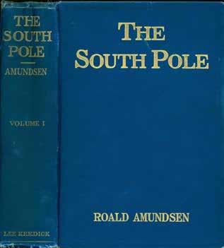 1 Amundsen, Roald. THE SOUTH POLE: An Account of the Norwegian Antarctic Expedition in the Fram, 1910-1912. Translated from the Norwegian by A. G. Chater. 2 vols., thick med. 8vo (approx.; 227 mm.