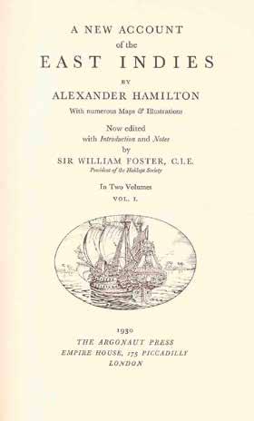 31 Hamilton, Alexander. A NEW ACCOUNT OF THE EAST INDIES BY ALEXANDER HAMILTON. With numerous Maps & Illustrations. Now edited with Introduction and Notes by Sir William Foster, C.I.E., President of the Hakluyt Society.