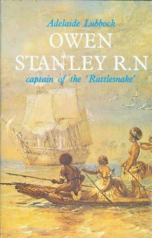 46 Lubbock, Adelaide. OWEN STANLEY R.N. 1811-1850. Captain of the Rattlesnake. First Edition; pp.