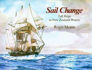 55 Morris, Roger. SAIL CHANGE. Tall Ships in New Zealand Waters. Oblong f cap folio, First Edition; pp.