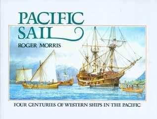 56 Morris, Roger. PACIFIC SAIL. Four Centuries of Western Ships in the Pacific. Oblong 4to, First Edition; pp. 192; a few maps, numerous coloured & b/w.