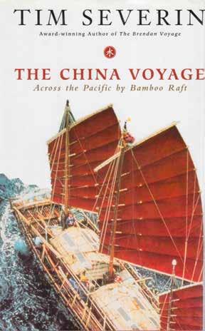 69 Severin, Tim. THE CHINA VOYAGE. Across the Pacific by Bamboo Raft. Med. 8vo, First U.S. Edition; pp.