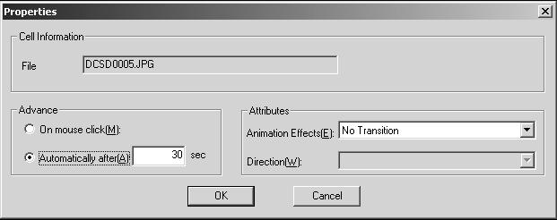 3. Click Cell Properties. You see this dialog box: Click to change slides manually Click to change slides automatically Select transition effects 4. Choose how you want to advance to the next cell.