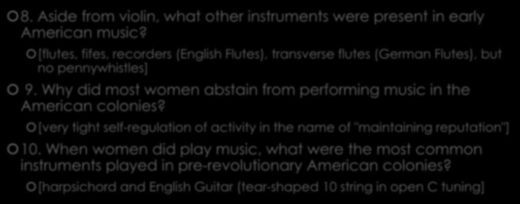 8. Aside from violin, what other instruments were present in early American music?