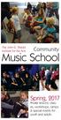 Music School. Spring, Community. Private lessons, classes, workshops, camps & special events for youth and adults