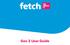 Welcome to Fetch TV. Welcome to Fetch TV 3. Handy Tips 4. Watching Live TV 6. Using the TV Guide 8. Recording TV 10. Managing your Recordings 13