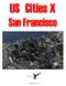 San Francisco was because it famous and the stunning setting between the bay and ocean makes it an incredible attractive area to fly over.