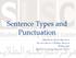 Sentence Types and Punctuation. Miss Dana Aicha Shaaban Section Head of Writing Support Writing Lab Student Learning Support Center