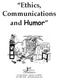 Ethics, Communications and Humor