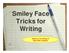 Smiley Face Tricks for Writing