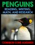PENGUINS READING, WRITING, MATH, AND RESEARCH