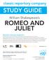 classic repertory company STUDY GUIDE William Shakespeare s ROMEO AND JULIET