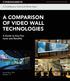 A COMPARISON OF VIDEO WALL TECHNOLOGIES