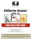 KidSeries Season EDUCATOR STUDY GUIDE. Mr. Popper s Penguins (Fall 2015) Sparky! (Winter 2016) Lester s Dreadful Sweaters (Spring 2016)