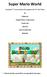 Super Mario World. Complete* Transcription/Arrangements for the Piano. Philip Kim. Original Music Composed by. Kondo Koji 近藤浩治.