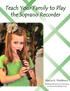 Teach Your Family to Play the Soprano Recorder
