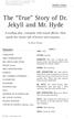 The True Story of Dr. Jekyll and Mr. Hyde